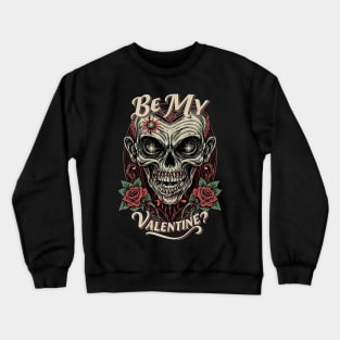 Be My Valentine? Crewneck Sweatshirt